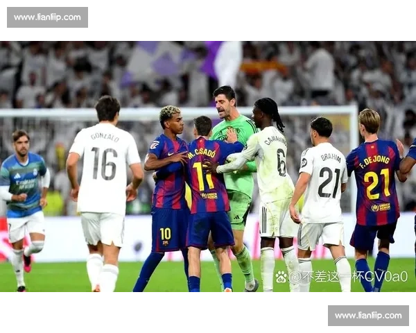 德比硝烟未散：亚马尔取关卡瓦哈尔引热议